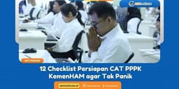 Wajib Tahu! 12 Checklist Persiapan CAT PPPK KemenHAM Agar Tidak Keteteran