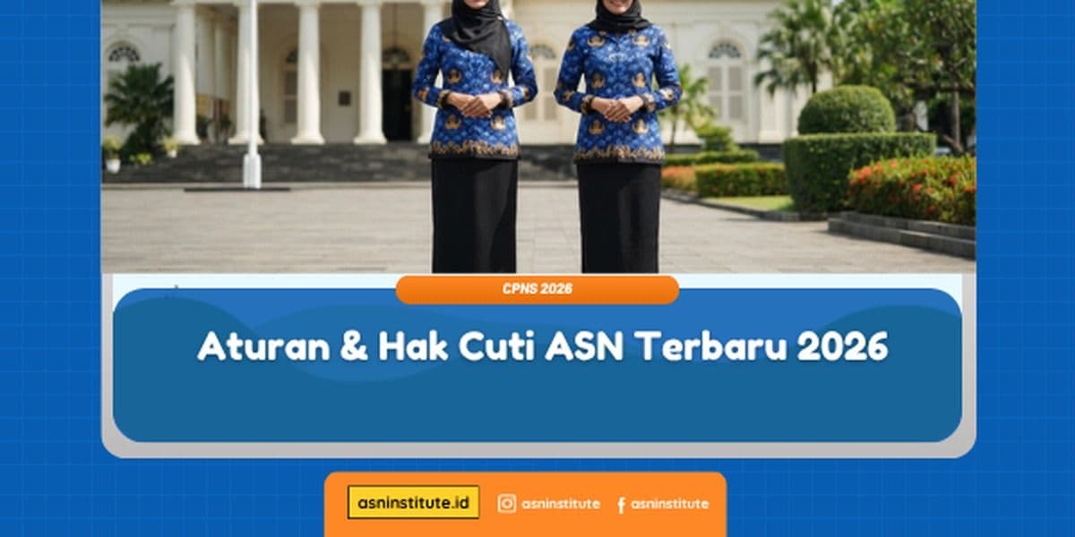 Aturan dan Jenis Hak Cuti ASN PNS PPPK Terbaru 2026 ASN Institute