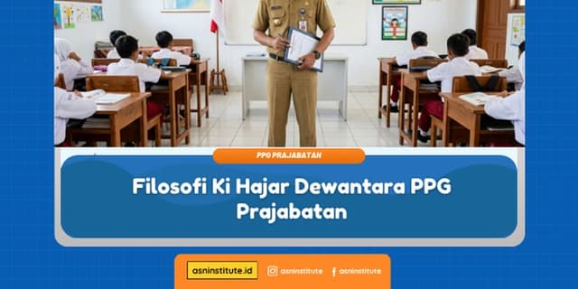 Penerapan Filosofi Ki Hajar Dewantara dalam PPG Prajabatan ASN Institute