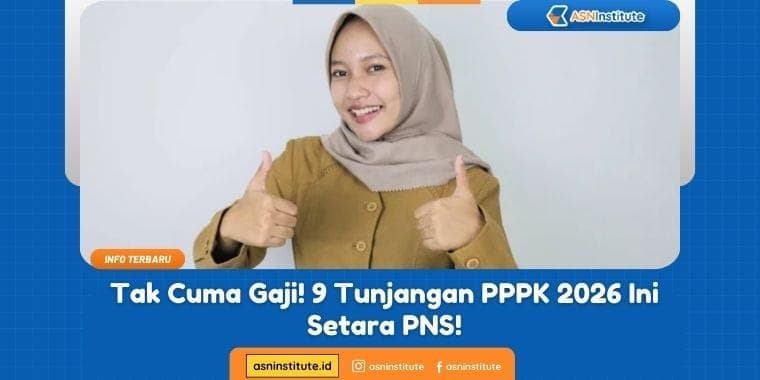 Tak Cuma Gaji! Ini 9 Tunjangan PPPK 2026 yang Setara PNS!