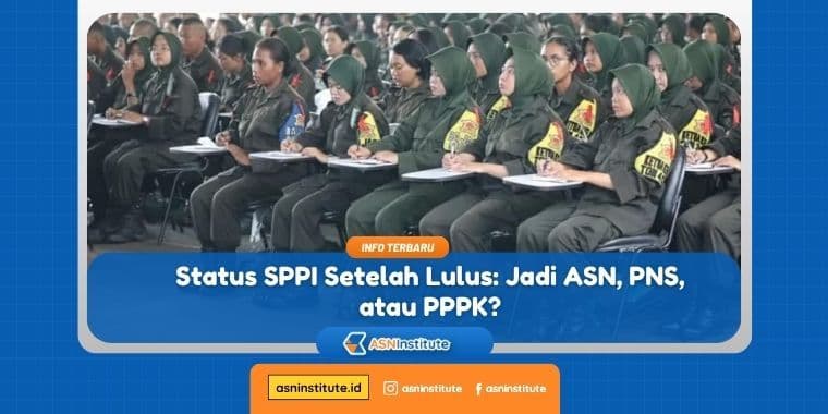 Status SPPI Setelah Lulus: Jadi ASN, PNS, ataukah PPPK?