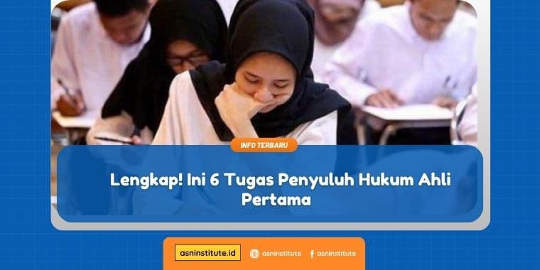 Lengkap! Ini 6 Tugas Penyuluh Hukum Ahli Pertama dan Penjelasannya