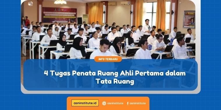 Ini 4 Tugas Penata Ruang Ahli Pertama dalam Tata Ruang