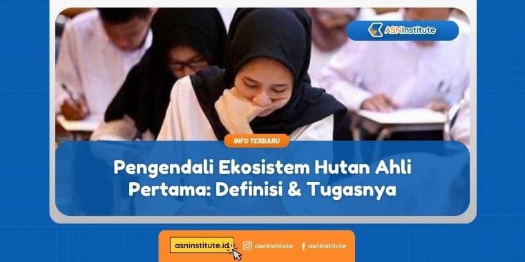 Pengendali Ekosistem Hutan Ahli Pertama: Definisi dan Tugasnya