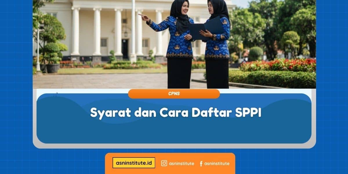 Banner Syarat dan Cara Daftar SPPI - ASN Institute