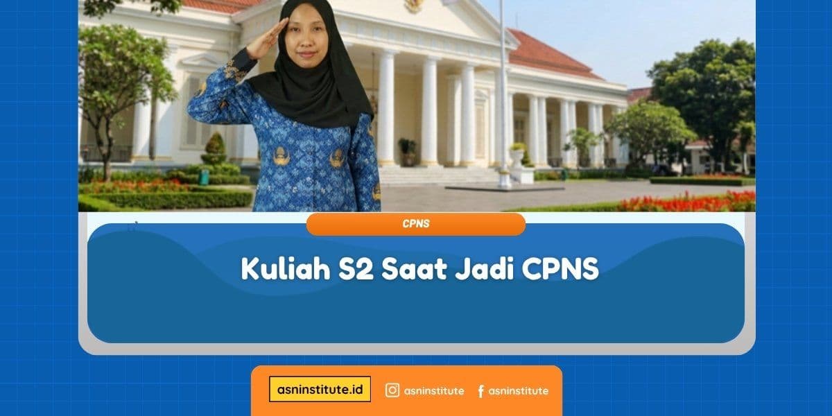 Banner Kuliah S2 Saat Jadi CPNS - ASN Institute