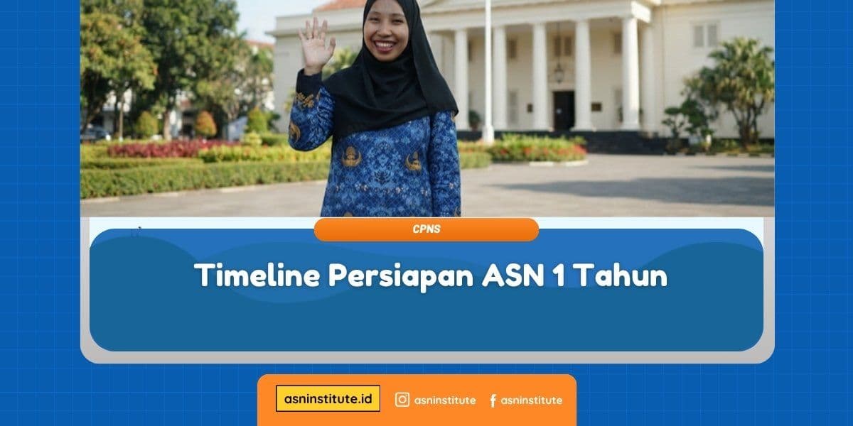Timeline Persiapan ASN 1 Tahun: Dari Niat Hingga Lulus Ujian