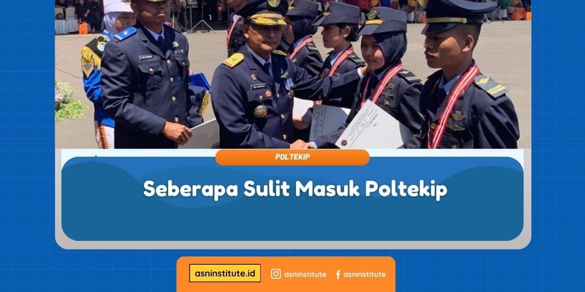 Banner Seberapa Sulit Masuk Poltekip - ASN Institute
