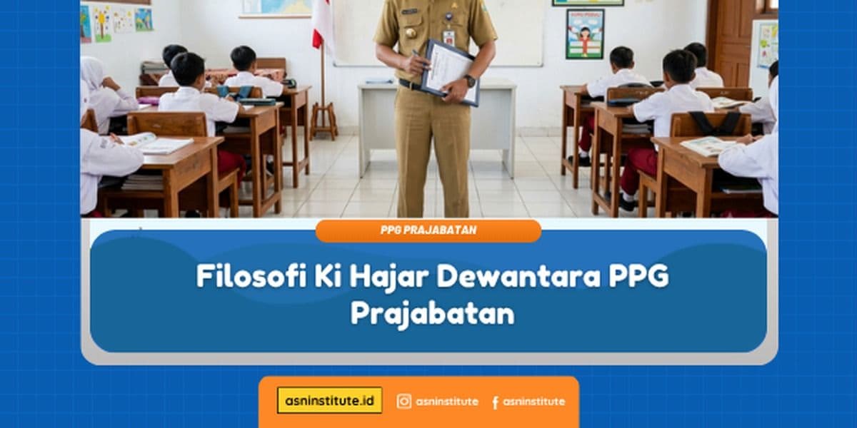 Penerapan Filosofi Ki Hajar Dewantara dalam PPG Prajabatan ASN Institute