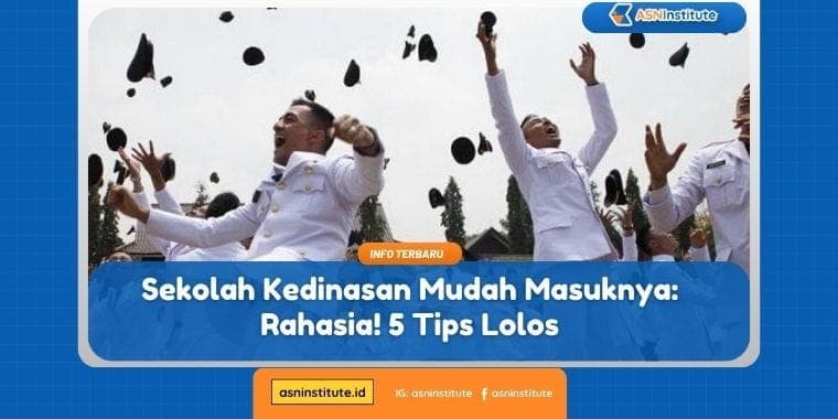 sekolah kedinasan mudah masuknya