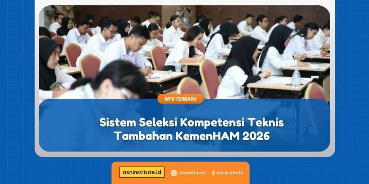 Catat! Begini Seleksi Kompetensi Teknis Tambahan PPPK KemenHAM 2026!