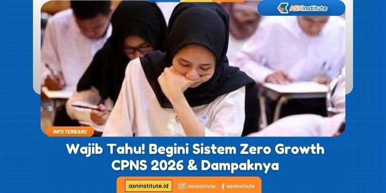 Wajib Tahu! Begini Sistem Zero Growth CPNS 2026 & Dampaknya