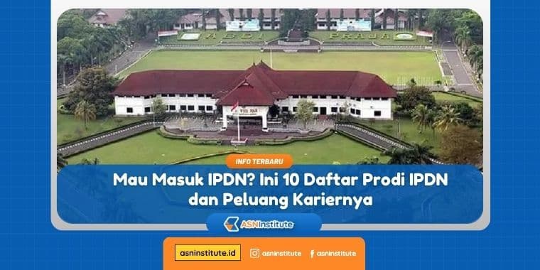 Mau Masuk IPDN? Ini 10 Daftar Prodi IPDN dan Peluang Kariernya