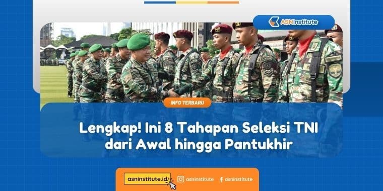 Lengkap! Ini 8 Tahapan Seleksi TNI dari Awal hingga Pantukhir