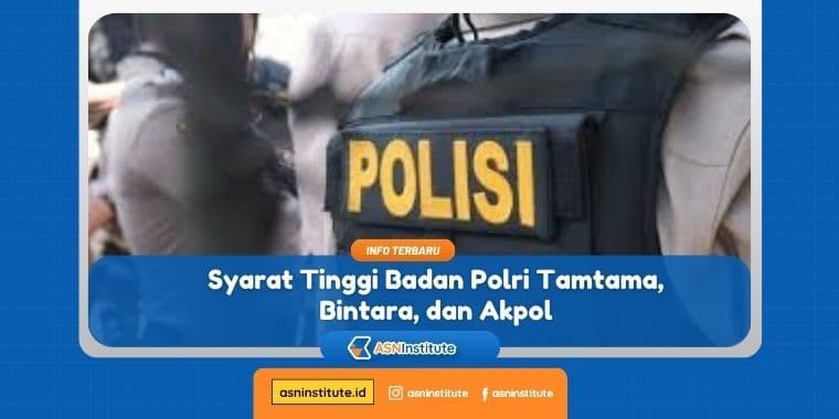 Simak! Syarat Tinggi Badan Polri Tamtama, Bintara, dan Akpol