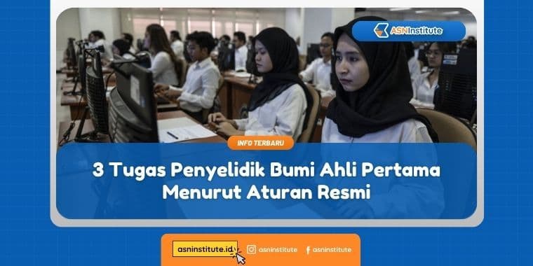 Ini 3 Tugas Penyelidik Bumi Ahli Pertama Menurut Aturan Resmi