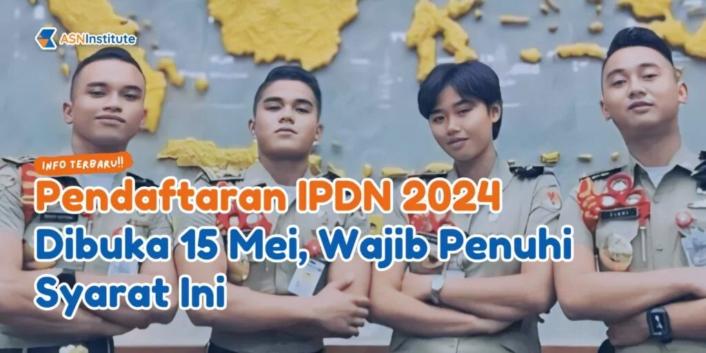 Panduan Seleksi IPDN 2024: Dibuka 15 Mei, Cek Kriterianya di Sini 1 pendaftaran ipdn 2024