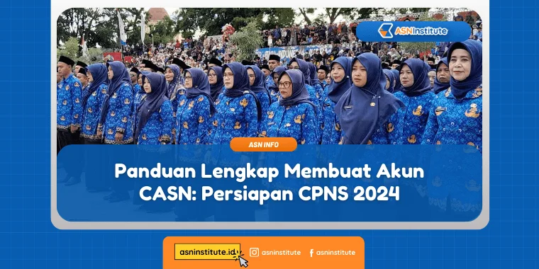 Panduan Lengkap Membuat Akun CASN: Persiapan CPNS 2024 1 akun casn