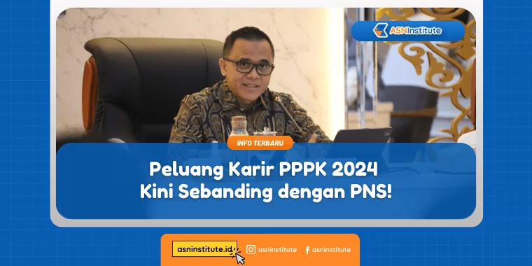 Peluang Emas! Karir PPPK 2024 Kini Punya Kedudukan Sebanding PNS 1 karir pppk