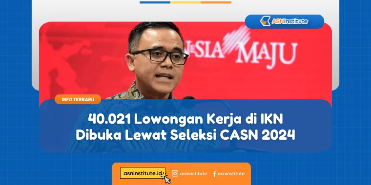 Siapkan Diri! Ada 40.000 Lowongan Kerja di IKN di Pembukaan CASN 2024 4 lowongan kerja di ikn
