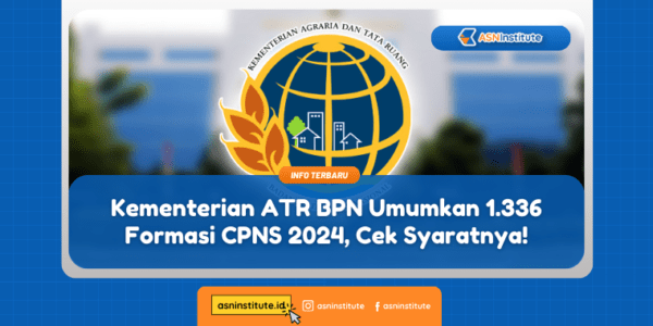 Kementerian ATR BPN Buka 1.336 Formasi CPNS, Segera Cek!