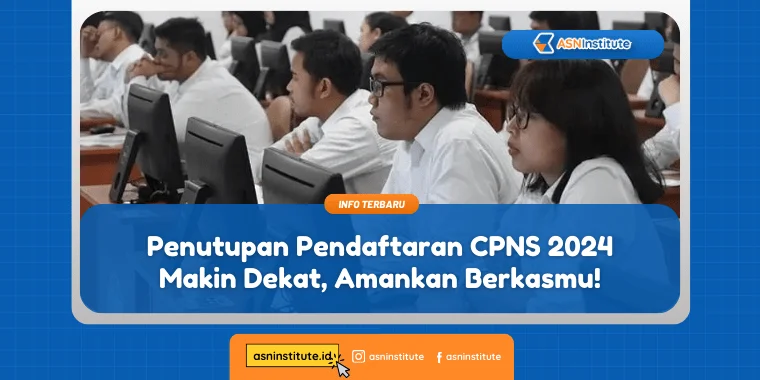 Penutupan Pendaftaran CPNS 2024 Makin Dekat, Amankan Berkasmu! 1 penutupan pendaftaran cpns
