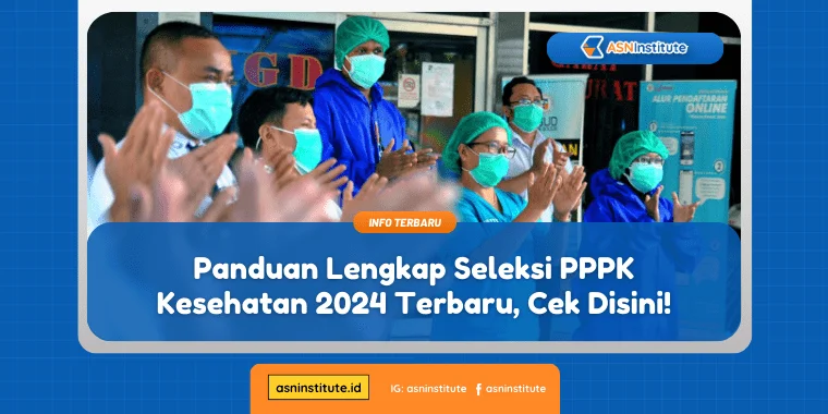 Panduan Lengkap Seleksi PPPK Kesehatan 2024, Terbaru! 1 pppk kesehatan