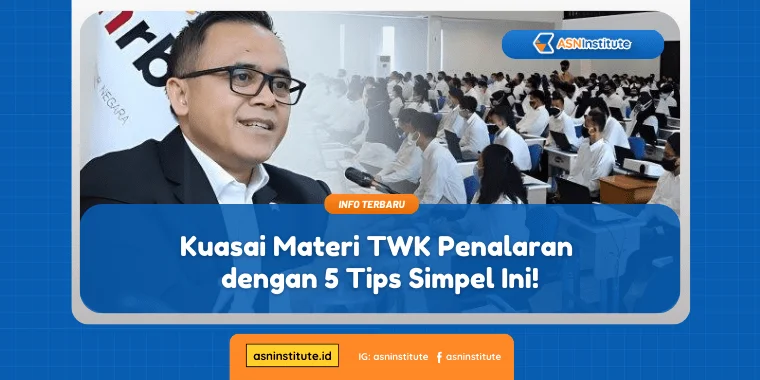 Kuasai Materi TWK Penalaran dengan 5 Tips Simpel Ini! 1 materi twk