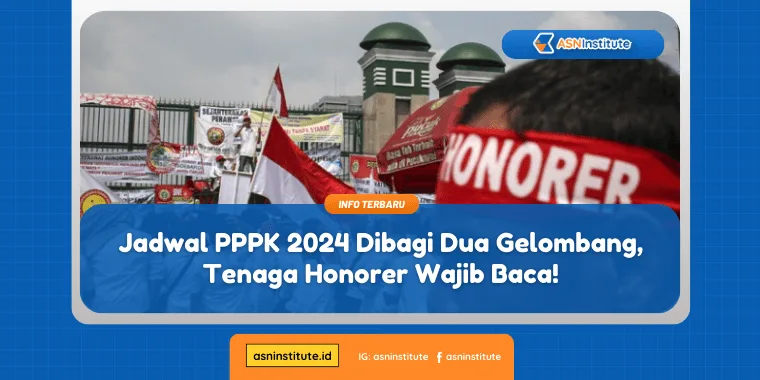 Honorer Wajib Cek Jadwal PPPK 2024 yang Dibagi Menjadi 2 Periode 3 jadwal pppk 2024