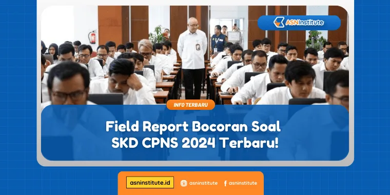 Field Report SKD CPNS 2024: Kumpulan Bocoran Soal Terbaru 1 field report