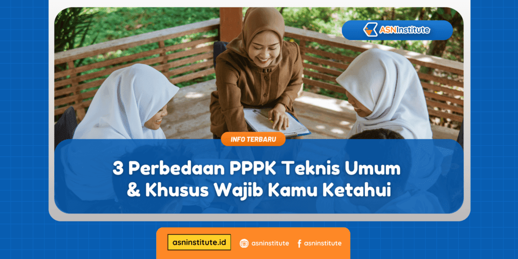 3 Perbedaan PPPK Teknis Umum & Khusus Wajib Kamu Ketahui 8 pppk teknis umum