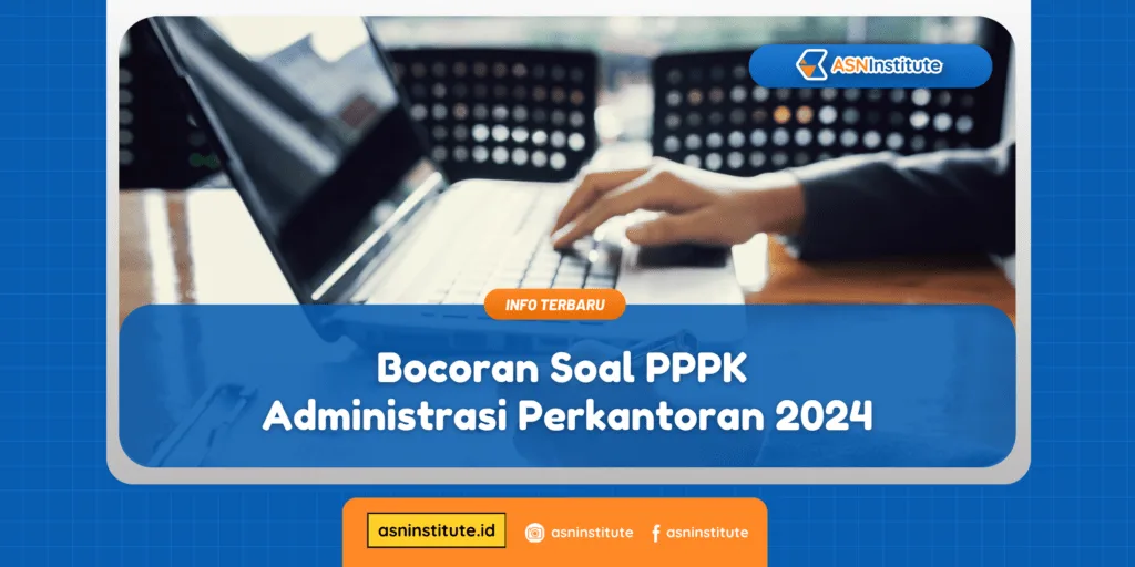 Bocoran Soal PPPK Administrasi Perkantoran 2024 1 soal pppk administrasi perkantoran