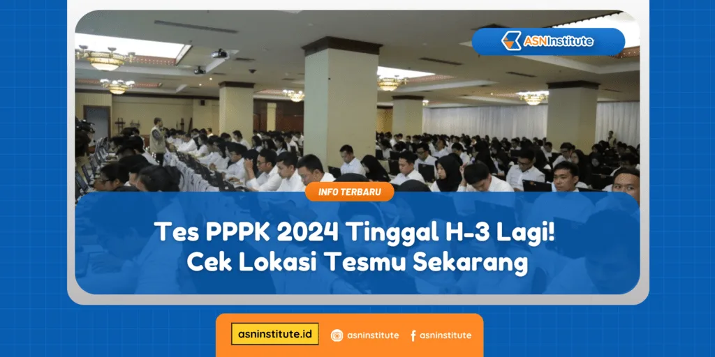 H-3 Pelaksanaan Tes PPPK 2024: Segera Cek Lokasi Ujian Anda 1 tes pppk 2024