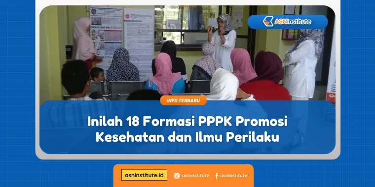 Peluang ASN: 18 Lowongan PPPK Jurusan Promosi Kesehatan dan Ilmu Perilaku 10 promosi kesehatan dan ilmu perilaku