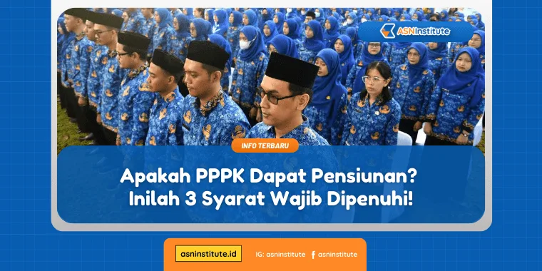 Apakah PPPK Dapat Pensiunan? Pahami 3 Syarat Wajib Ini 1 apakah pppk dapat pensiunan