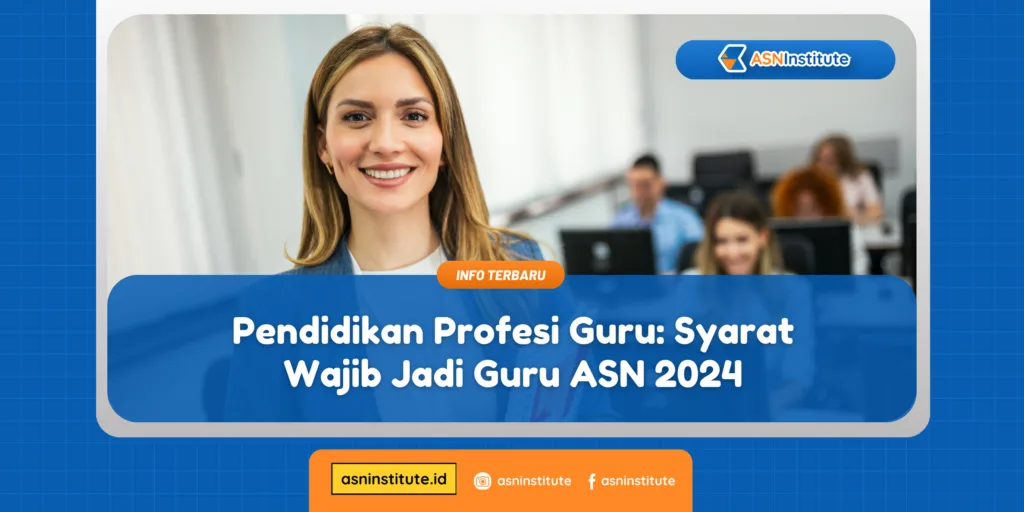 Pendidikan Profesi Guru: Syarat Wajib Jadi Guru ASN 2024 3 pendidikan profesi guru