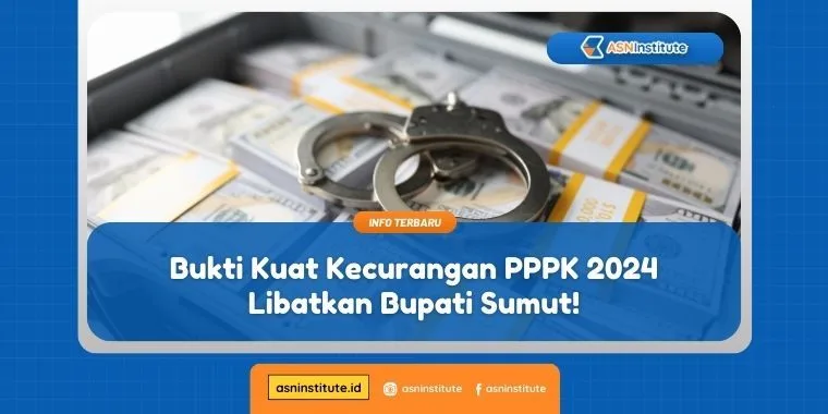 Bukti Kuat Kecurangan PPPK 2024, Bupati Diperiksa! 1 kecurangan pppk