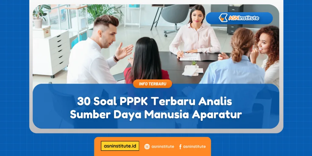 Pelajari Mudah 30 Soal PPPK Analis Sumber Daya Manusia Aparatur 1 analis sumber daya manusia aparatur