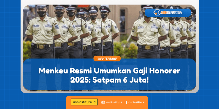 Menkeu Resmi Umumkan Gaji Honorer 2025: Satpam 6 Juta! 3 gaji honorer