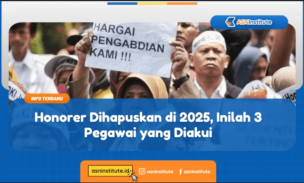 Siap-Siap! Honorer Dihapuskan pada tahun 2025, Hanya 3 Jenis Pegawai Ini yang Sah 1 honorer dihapuskan
