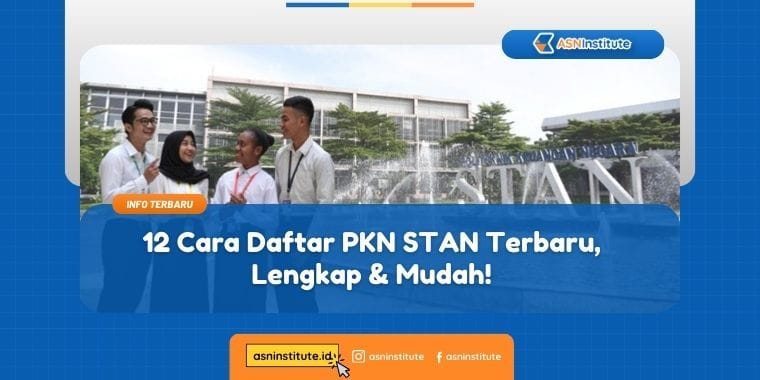 12 Cara Daftar PKN STAN Terbaru, Lengkap & Mudah! 9 daftar pkn stan