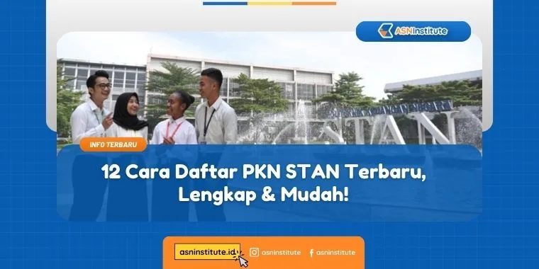 12 Cara Mudah Daftar PKN STAN Terbaru dan Lengkap 4 daftar pkn stan