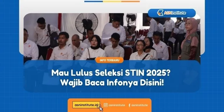 Mau Lulus Seleksi STIN 2025? Wajib Baca Infonya Disini! 1 seleksi stin