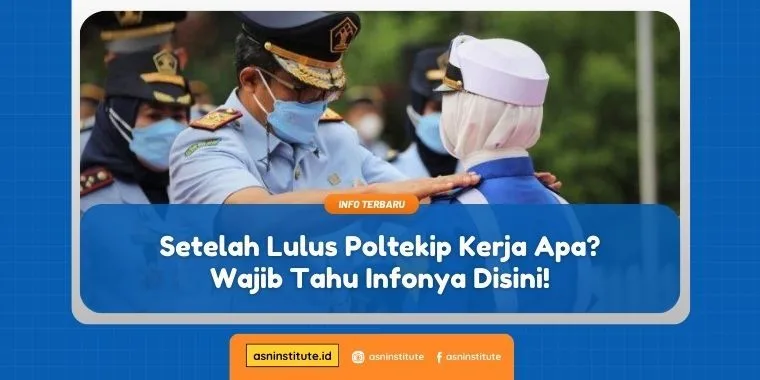 Setelah Lulus Poltekip Kerja Apa? Wajib Tahu Infonya Disini! 1 poltekip kerja apa