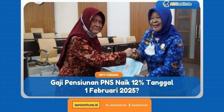 Gaji Pensiunan PNS Naik 12% Tanggal 1 Februari 2025? 6 gaji pensiunan pns