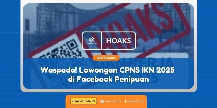 Hati-Hati! Penipuan Lowongan CPNS IKN 2025 Mulai Beredar di Facebook 1 lowongan CPNS IKN 2025