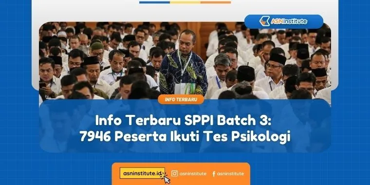 Info Terbaru SPPI Batch 3: 7946 Peserta Ikuti Tes Psikologi 1 sppi batch