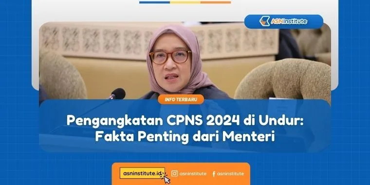 Pengangkatan CPNS 2024 di Undur: Fakta Penting dari Menteri 1 pengangkatan cpns