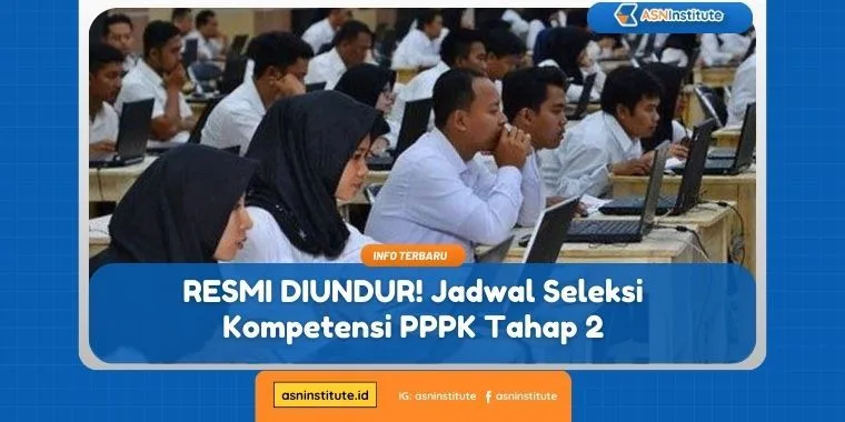 Update Resmi: Penundaan Jadwal Seleksi Kompetensi PPPK Tahap 2 1 seleksi kompetensi pppk