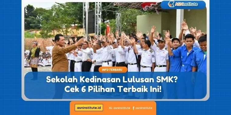 Sekolah Kedinasan Lulusan SMK? Cek 6 Pilihan Terbaik Ini! 1 sekolah kedinasan lulusan smk